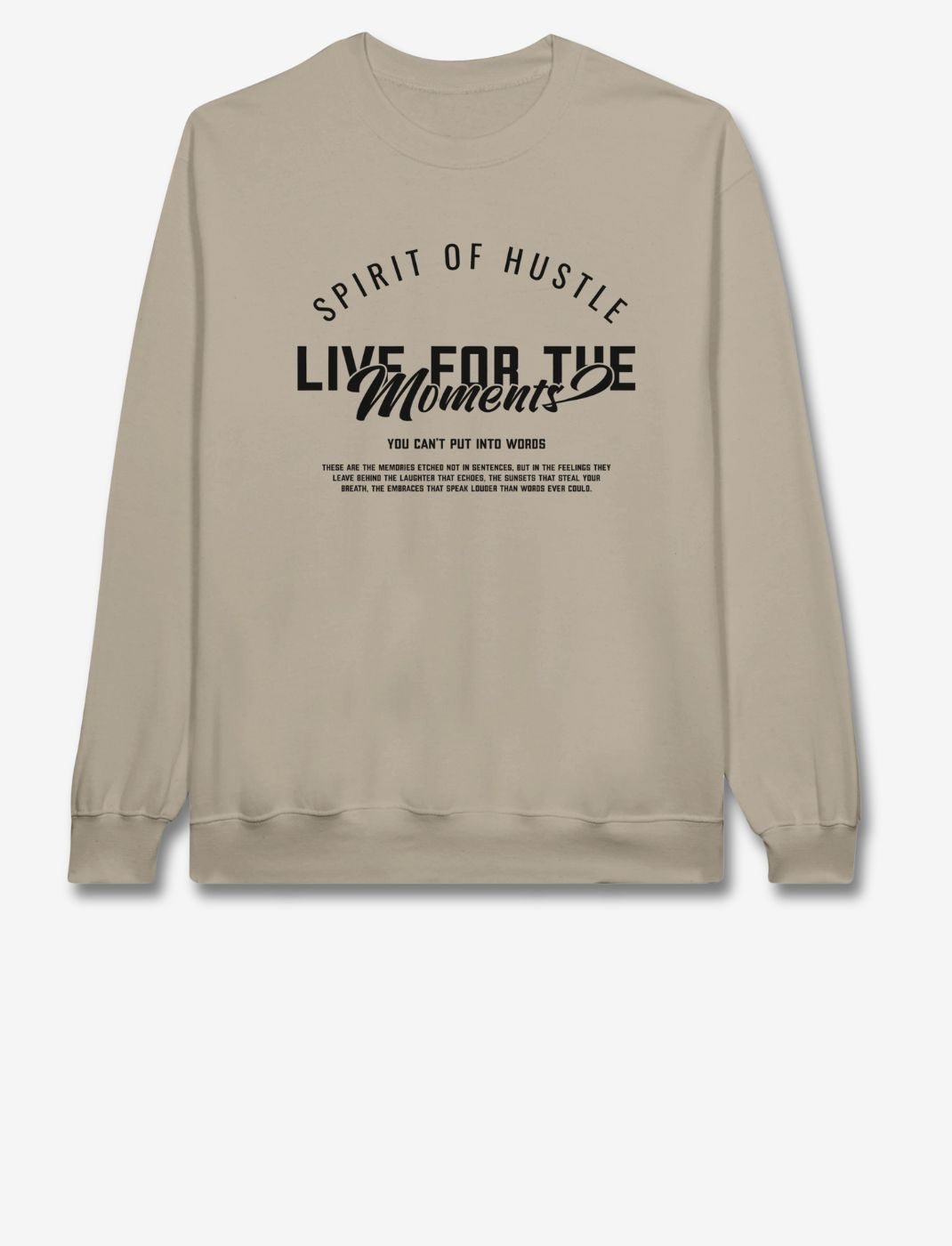 Spirit Of Hustle Live For The Moment Crewneck Sweatshirt